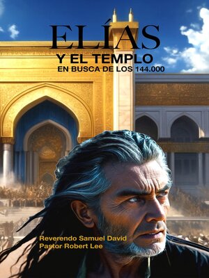 cover image of Elías y el templo En busca de los 144.000